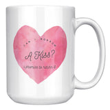 Can I Borrow a Kiss - Mug v1