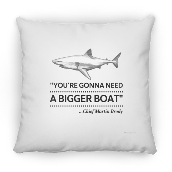 Gonna Need a Bigger Boat - Pillow, Medium