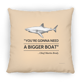 Gonna Need a Bigger Boat - Pillow, Medium