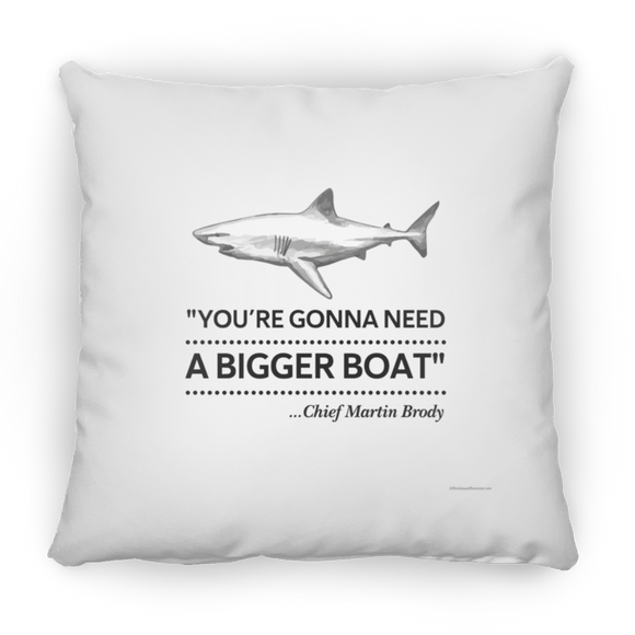 Gonna Need a Bigger Boat - Pillow, Large