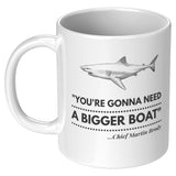 Gonna Need a Bigger Boat - Mug
