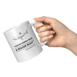 Gonna Need a Bigger Boat - Mug