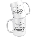 Gonna Need a Bigger Boat - Mug