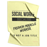Social Worker - Freakin Miracle Worker - Fleece Blanket v1
