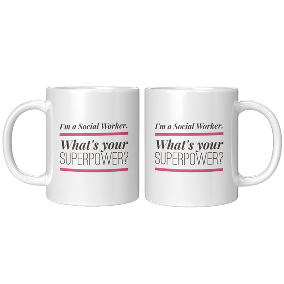Social Worker - Whats Your Superpowe Mug  - 15 oz