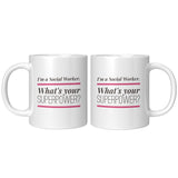 Social Worker - Whats Your Superpowe Mug  - 15 oz