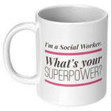 Social Worker - Whats Your Superpowe Mug  - 15 oz