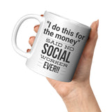 Social Worker, For the Money - Mug v2