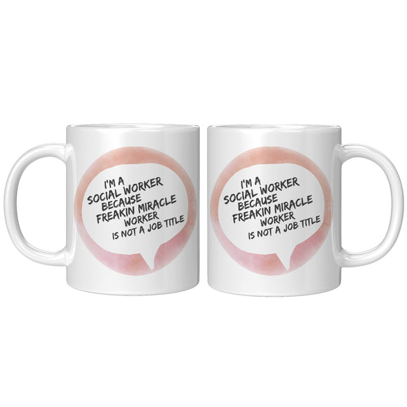 Social Worker, Freakin Miracle Worker - Mug v2