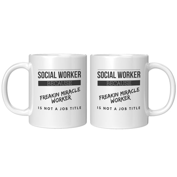 Social Worker, Freakin Miracle Worker - Mug v1