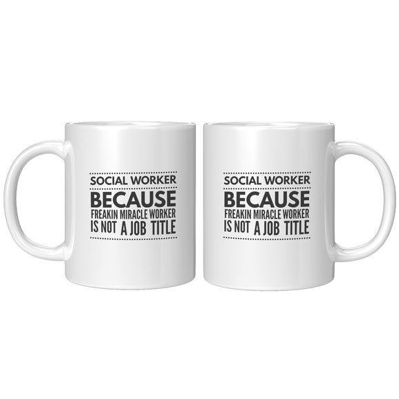 Social Worker, Freakin Miracle Worker - Mug v5