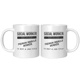 Social Worker, Freakin Miracle Worker - Mug v1