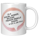 Social Worker, Freakin Miracle Worker - Mug v2