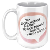 Social Worker, Freakin Miracle Worker - Mug v2