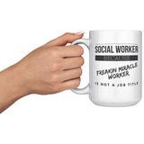 Social Worker, Freakin Miracle Worker - Mug v1