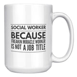 Social Worker, Freakin Miracle Worker - Mug v5