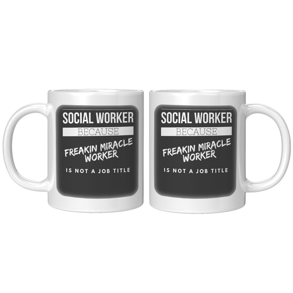 Social Worker, Freakin Miracle Worker BLACK bckgrnd - Mug v7