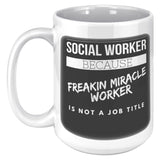 Social Worker, Freakin Miracle Worker BLACK bckgrnd - Mug v7