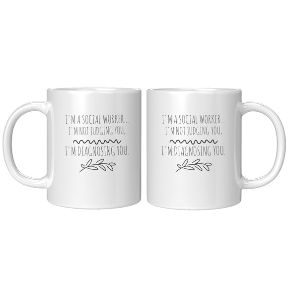 Social Worker, I'm Not Judging You - Mug v1