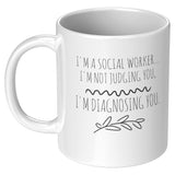 Social Worker, I'm Not Judging You - Mug v1