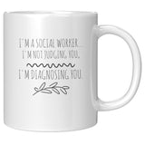 Social Worker, I'm Not Judging You - Mug v1