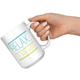 Social Worker, Relax I've seen Worse - Mug