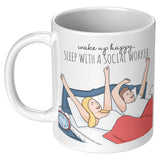 Social Worker, Sleep With - Mug v1