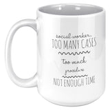 Social Worker, Too Many Cases - Mug v1