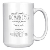Social Worker, Too Many Cases - Mug v1