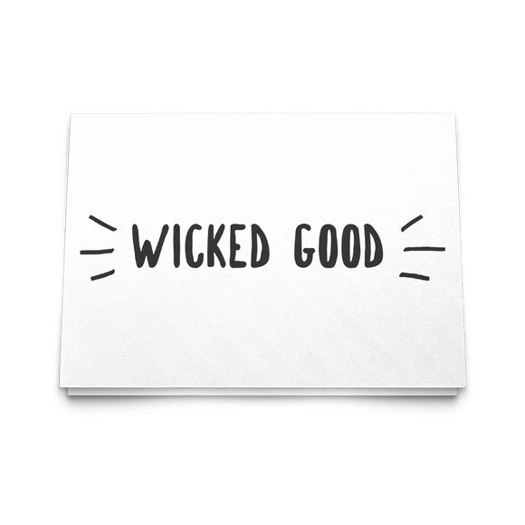 WICKED GOOD 5x7 Note Card