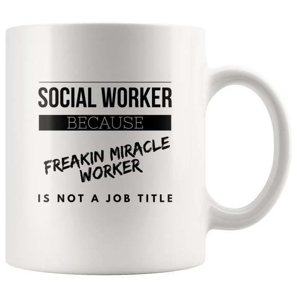 Social Worker - Freakin Miracle Worker Mug v1