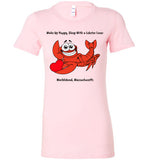 Wake Up Happy, Sleep With a Lobster Lover, Marblehead - Ladies Fitted T-Shirt - by Bella