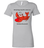 Wake Up Happy, Sleep With a Lobster Lover, Marblehead - Ladies Fitted T-Shirt - by Bella