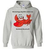 Wake Up Happy, Sleep With a Lobster Lover, Marblehead - Hoodie