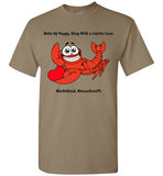 Wake Up Happy, Sleep With a Lobster Lover, Marblehead T-Shirt - Gildan