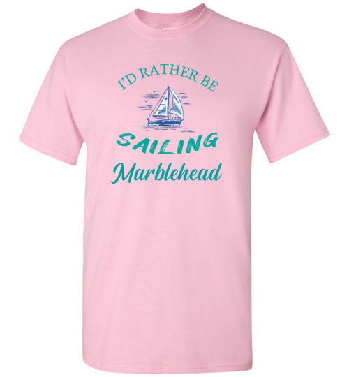 I'd Rather Be Sailing  - Marblehead T-Shirt - Gildan