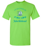 I'd Rather Be Sailing  - Marblehead T-Shirt - Gildan