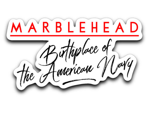 Marblehead Birthplace of the American Navy - Decal