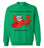 Wake Up Happy, Sleep With a Lobster Lover, Marblehead - Sweatshirt