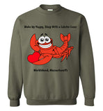 Wake Up Happy, Sleep With a Lobster Lover, Marblehead - Sweatshirt