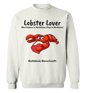 Lobster Lover- What Happens in Marblehead, Stays in Marblehead - Swearshirt