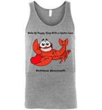 Wake Up Happy, Sleep With a Lobster Lover, Marblehead - Unisex Tank Top - by Canvas