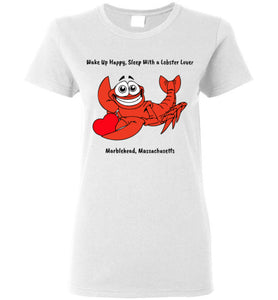 Wake Up Happy, Sleep With a Lobster Lover, Marblehead - Ladies T-Shirt - Gildan
