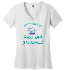 I'd Rather Be Sailing  - Marblehead - Ladies V-Neck T-Shirt - by District