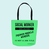 Social Worker, Freakin Miracle Worker - Tote Bag