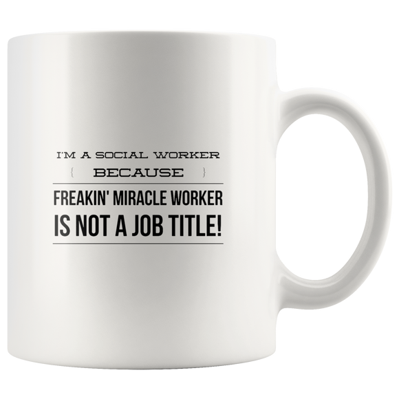 Social Worker - Freakin Miracle Worker Mug v6