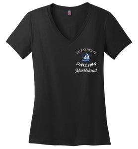 I'd Rather Be Sailing - Marblehead - Ladies V-Neck T-Shirt (FRONT ONLY PRINT) BY District