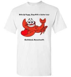 Wake Up Happy, Sleep With a Lobster Lover, Marblehead T-Shirt - Gildan