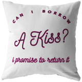 Can I Borrow a Kiss - Pillow v2