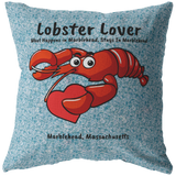 Marblehead - Lobster Lover What Happens in MHead - Pillow